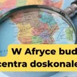 W Afryce budują CoE